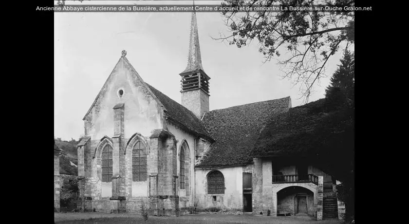 Ancienne Abbaye cistercienne de la Bussière, actuellement Centre d'accueil et de rencontre