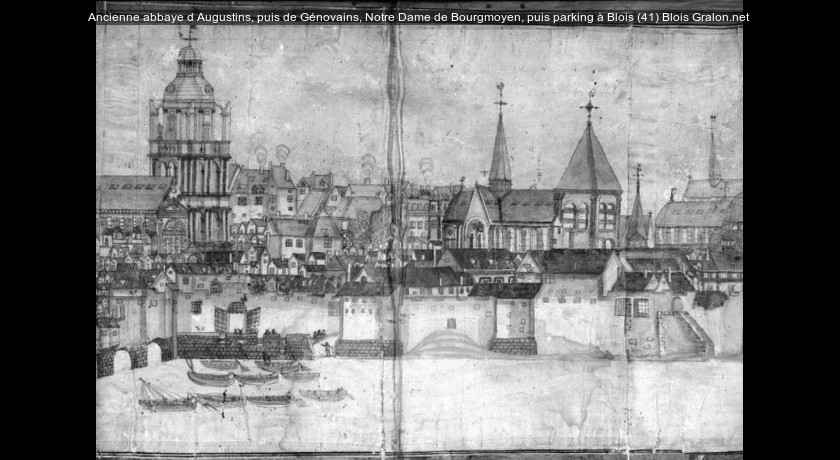 Ancienne abbaye d'Augustins, puis de Génovains, Notre Dame de Bourgmoyen, puis parking à Blois (41)