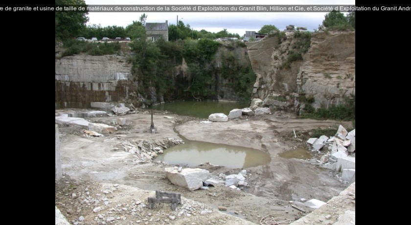 Carrière de granite Juhel, puis carrière de granite et usine de taille de matériaux de construction de la Société d'Exploitation du Granit Blin, Hillion et Cie, et Société d'Exploitation du Granit And