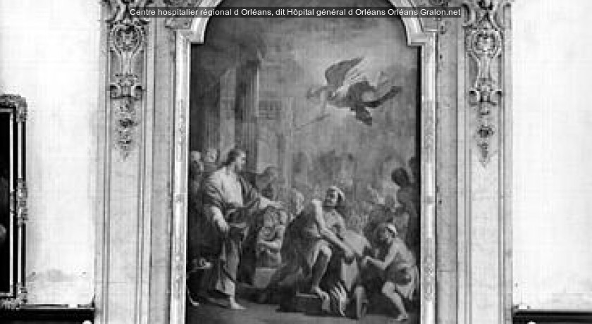 Centre hospitalier régional d'Orléans, dit Hôpital général d'Orléans