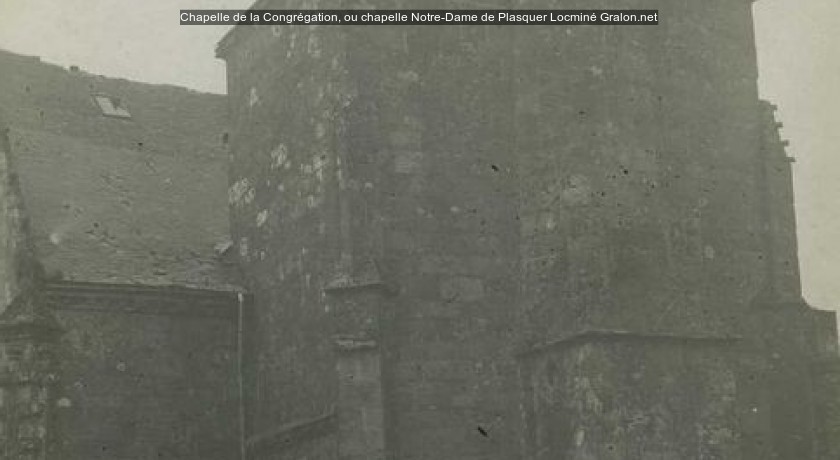 Chapelle de la congrégation, ou chapelle notredame de plasquer Locminé