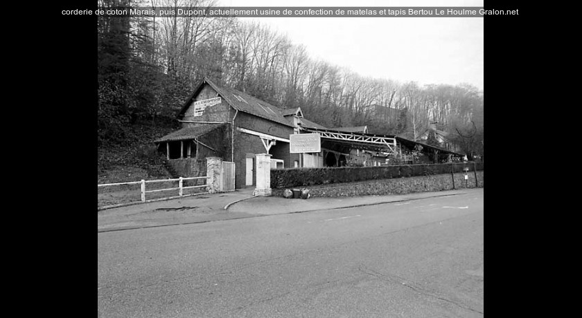 corderie de coton Marais, puis Dupont, actuellement usine de confection de matelas et tapis Bertou