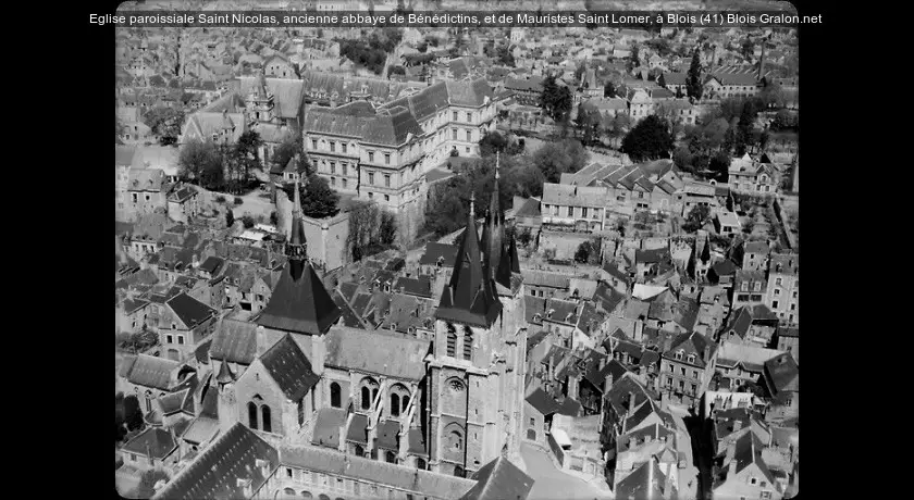 Eglise paroissiale Saint Nicolas, ancienne abbaye de Bénédictins, et de Mauristes Saint Lomer, à Blois (41)