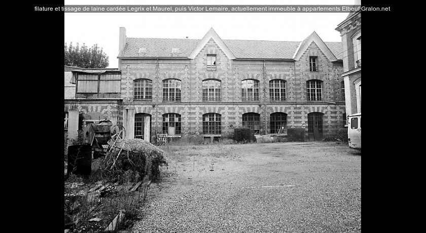 filature et tissage de laine cardée Legrix et Maurel, puis Victor Lemaire, actuellement immeuble à appartements