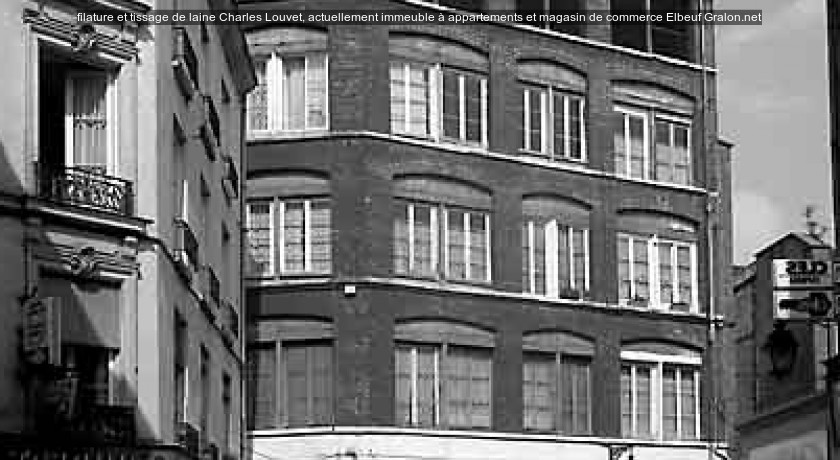 filature et tissage de laine Charles Louvet, actuellement immeuble à appartements et magasin de commerce