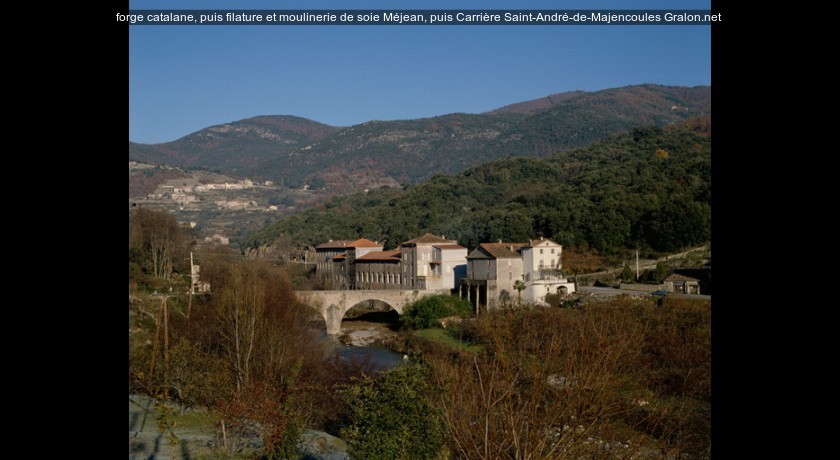 forge catalane, puis filature et moulinerie de soie Méjean, puis Carrière