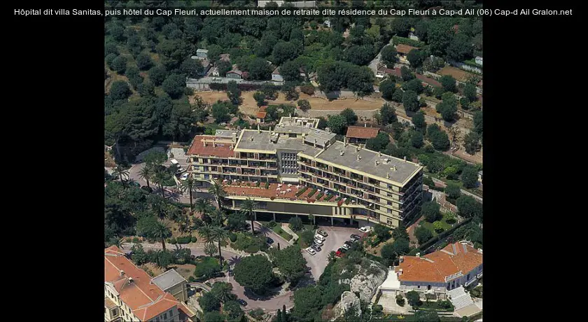Hôpital dit villa Sanitas, puis hôtel du Cap Fleuri, actuellement maison de retraite dite résidence du Cap Fleuri à Cap-d'Ail (06)