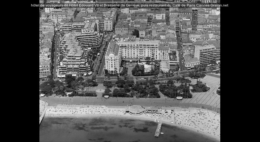 hôtel de voyageurs dit Hôtel Edouard VII et Brasserie de Genève, puis restaurant du Café de Paris