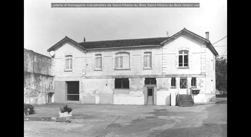 Laiterie et fromagerie industrielles de Saint-Hilaire-du-Bois