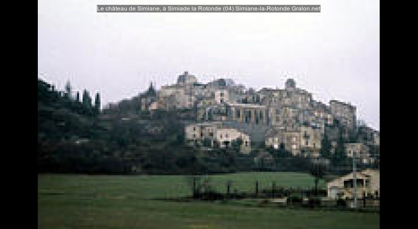 Le château de Simiane, à Simiade la Rotonde (04)