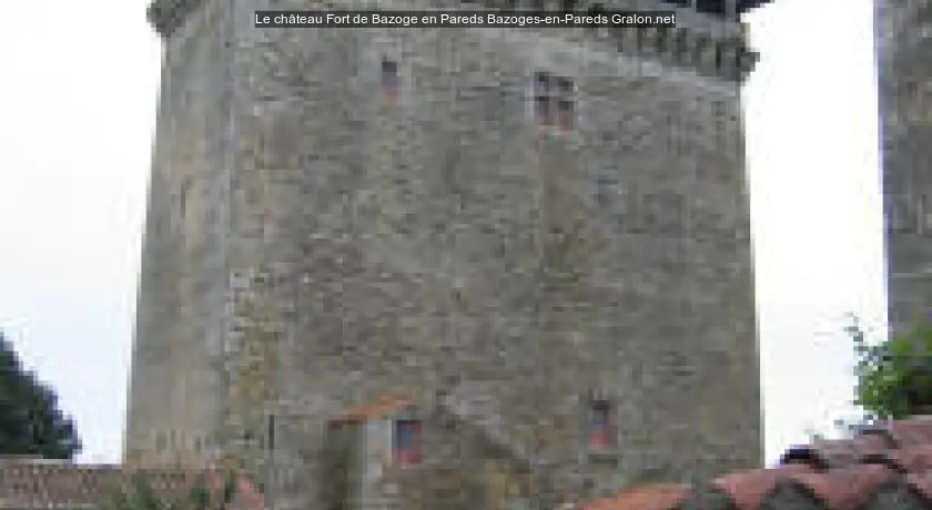 Le château Fort de Bazoge en Pareds