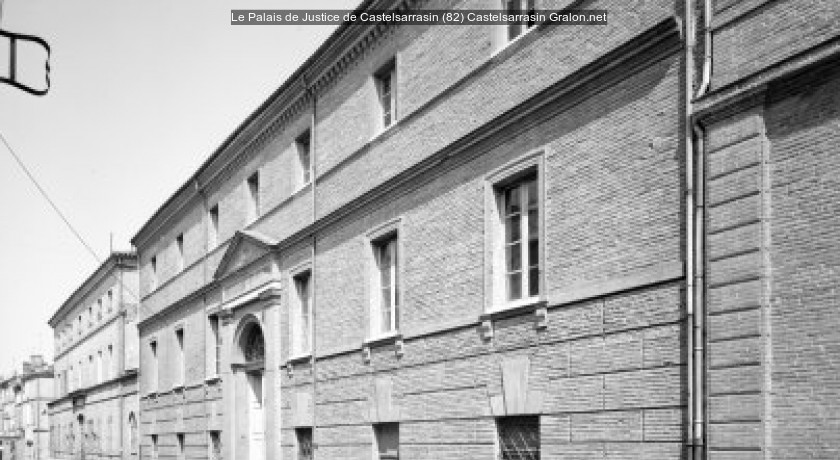 Le Palais de Justice de Castelsarrasin (82)