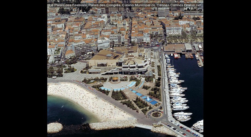 Le Palais des Festivals, Palais des Congrès, Casino Municipal de Cannes