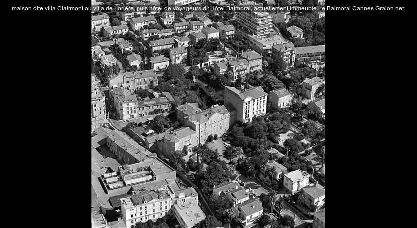 maison dite villa Clairmont ou villa de Lorière, puis hôtel de voyageurs dit Hôtel Balmoral, actuellement immeuble Le Balmoral