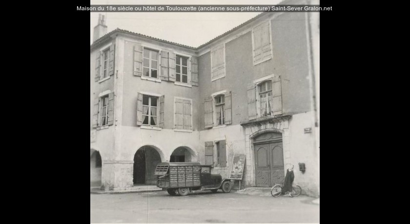 Maison du 18e siècle ou hôtel de Toulouzette (ancienne sous-préfecture)