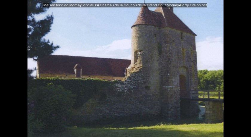 Maison forte de Mornay, dite aussi Château de la Cour ou de la Grand'Cour