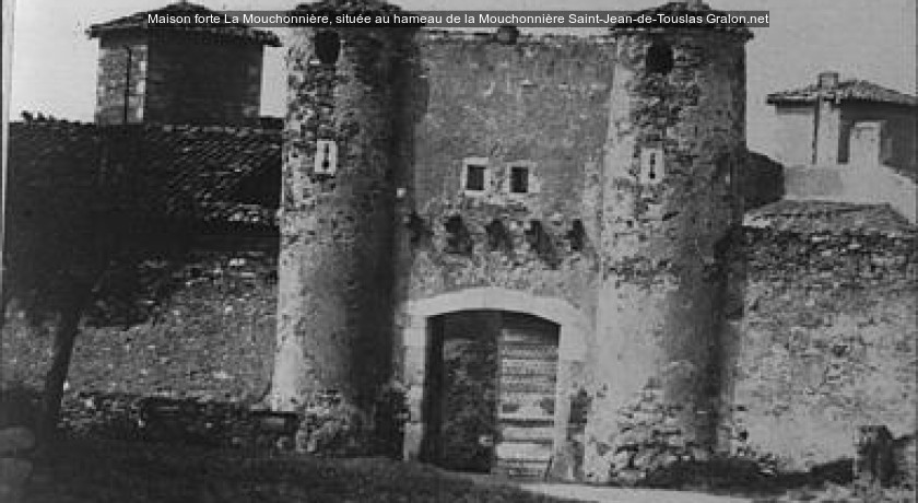 Maison forte La Mouchonnière, située au hameau de la Mouchonnière