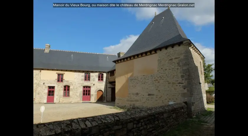 Manoir du Vieux Bourg, ou maison dite le château de Merdrignac