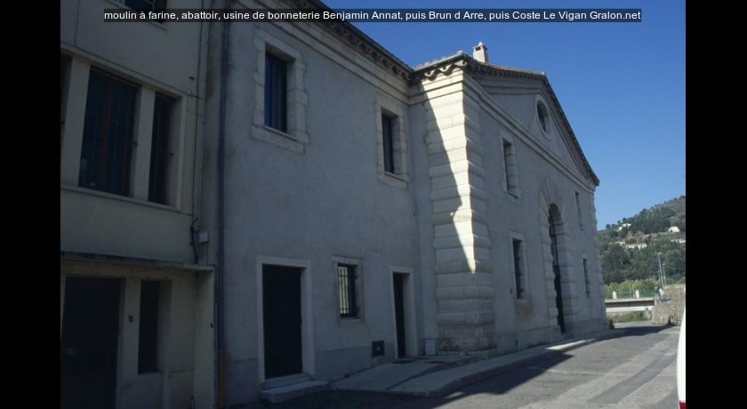 moulin à farine, abattoir, usine de bonneterie Benjamin Annat, puis Brun d'Arre, puis Coste
