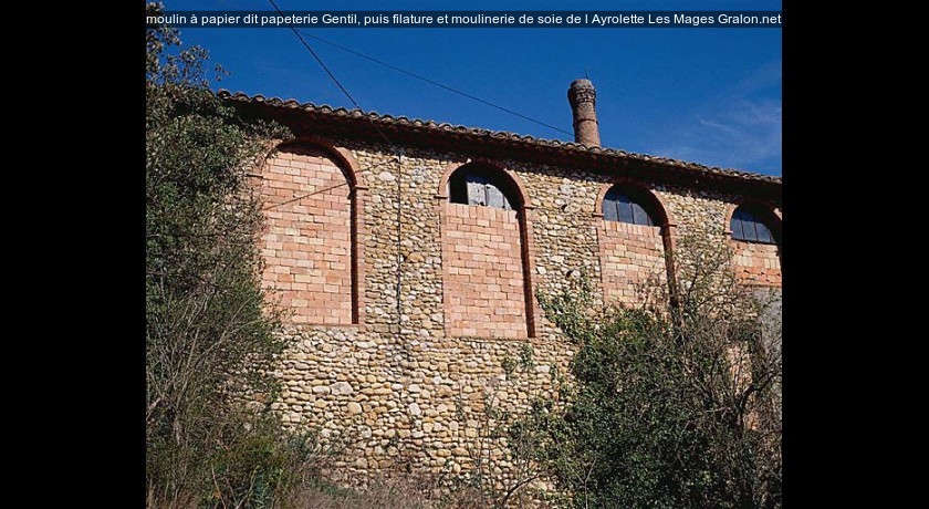 moulin à papier dit papeterie Gentil, puis filature et moulinerie de soie de l'Ayrolette