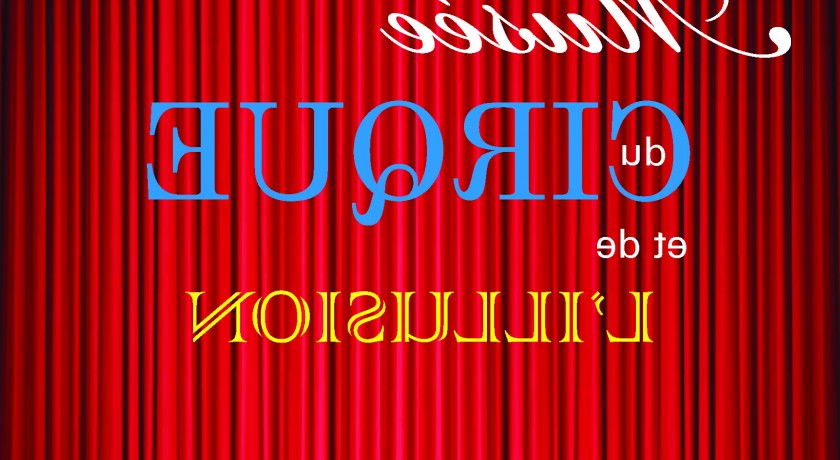 Musée du cirque et de l'illusion