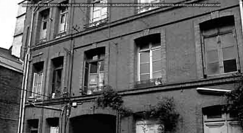 tissage de laine Etienne Martin, puis Georges Couchaux, actuellement immeuble à appartements et entrepôt