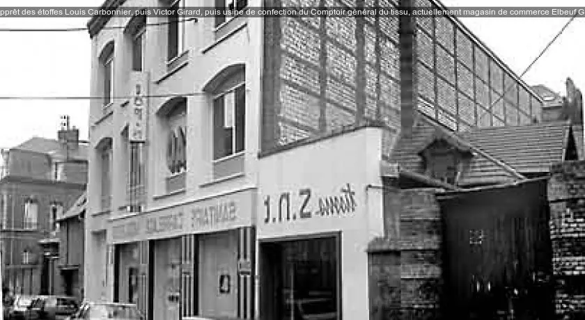 usine d'apprêt des étoffes Louis Carbonnier, puis Victor Girard, puis usine de confection du Comptoir général du tissu, actuellement magasin de commerce