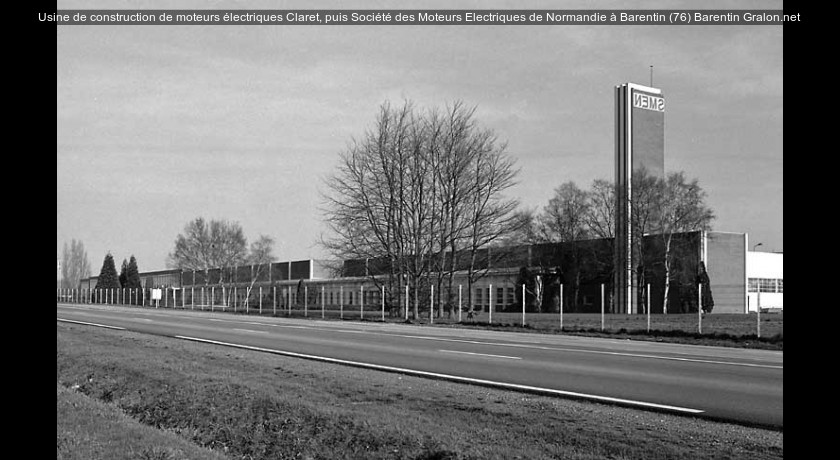 Usine de construction de moteurs électriques Claret, puis Société des Moteurs Electriques de Normandie à Barentin (76)