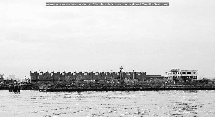 usine de construction navale des Chantiers de Normandie