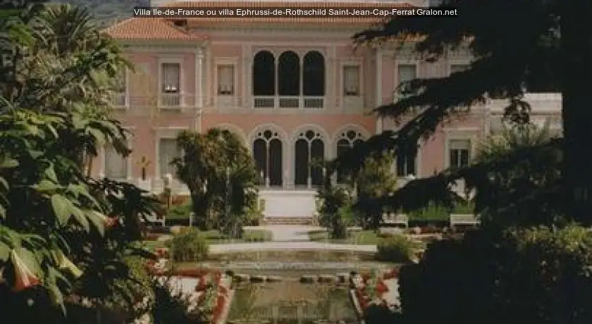 Villa Ile-de-France ou villa Ephrussi-de-Rothschild
